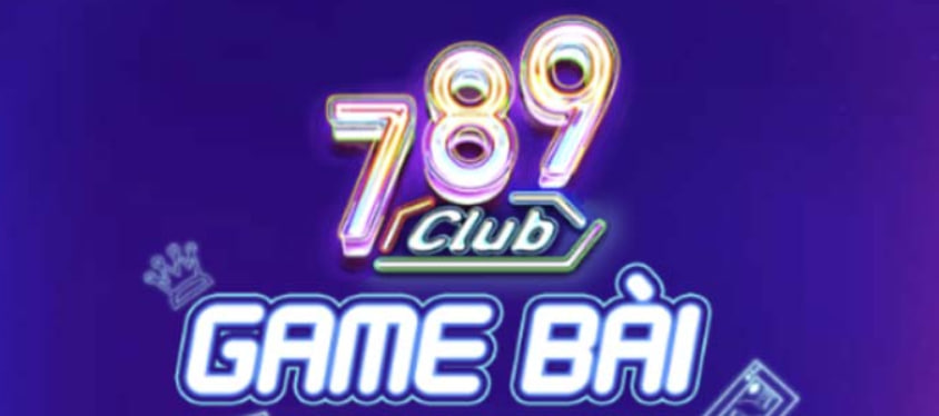 789CLUB – Cổng game bài mang tầm cỡ quốc tế