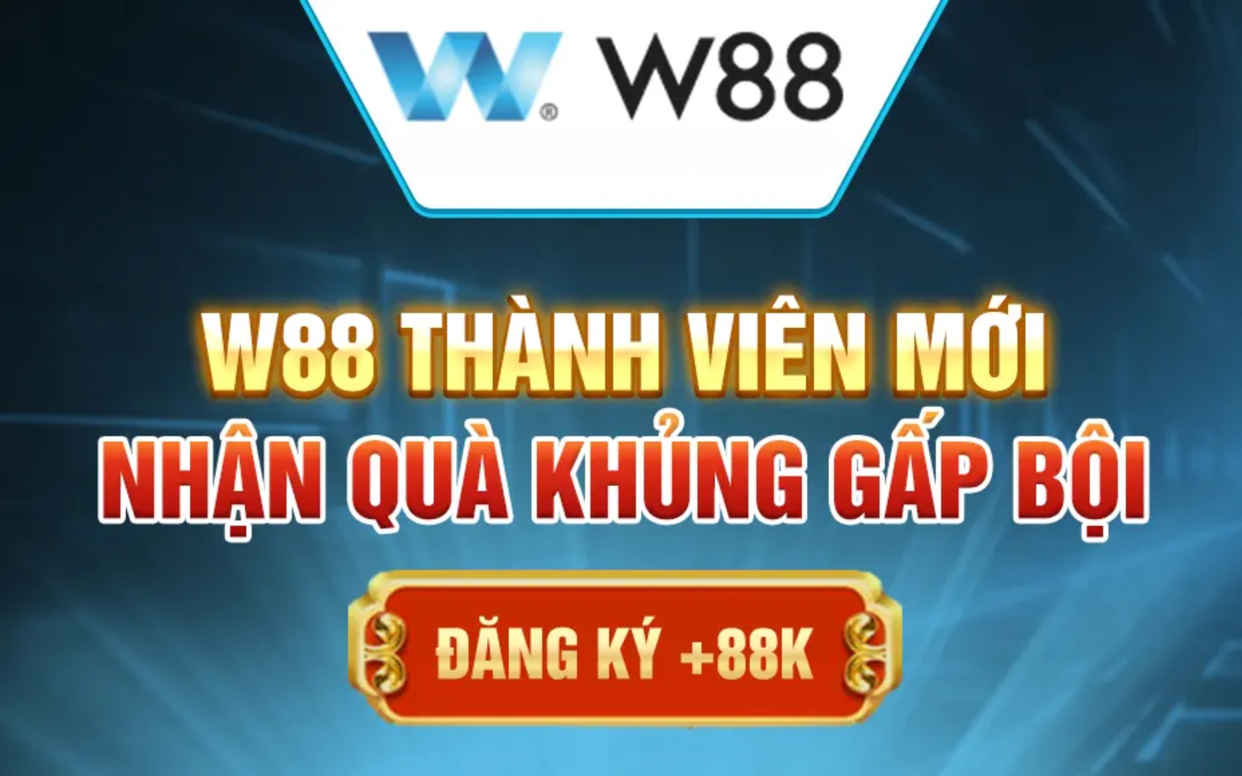 W88 - Nhà cái khuyến mãi thành viên mới 88k