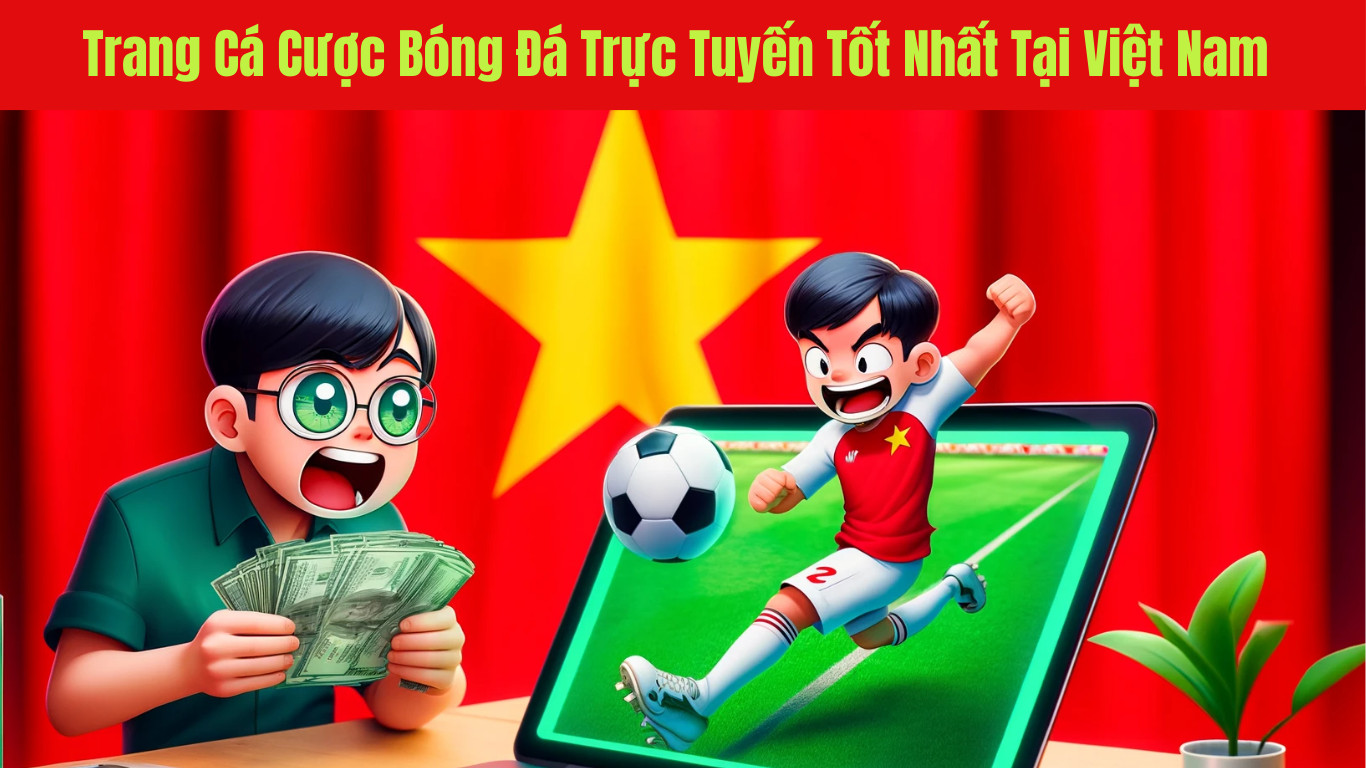 Nhà cái uy tín cho cá cược bóng đá trực tuyến