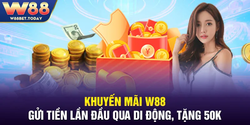 Các Khuyến Mãi W88 – Cơ Hội Nhận 50K Bắn Cá Và 10 USDT Khi Đăng Ký