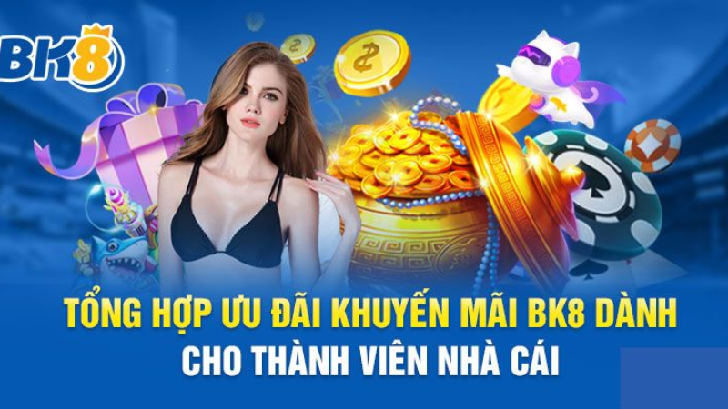 BK8 khuyến mãi 200% nạp đầu